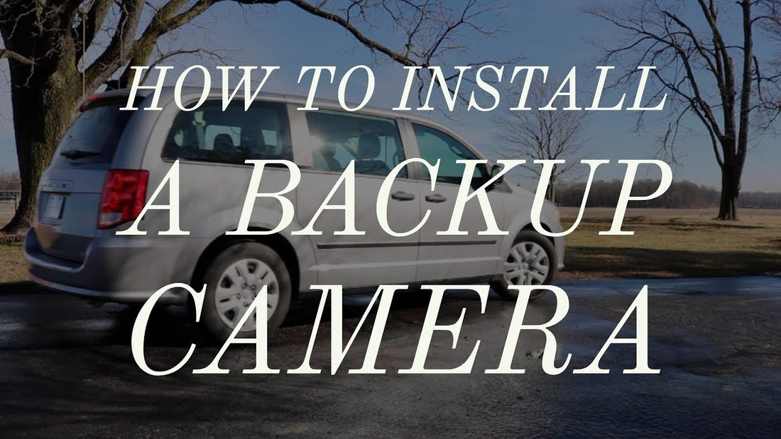 How to Install a Backup Camera