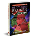 The Tuttle Twins and the Case of the Broken Window