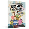 The Tuttle Twins and the Education Vacation